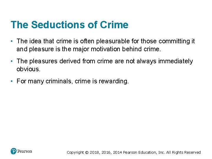 The Seductions of Crime • The idea that crime is often pleasurable for those
