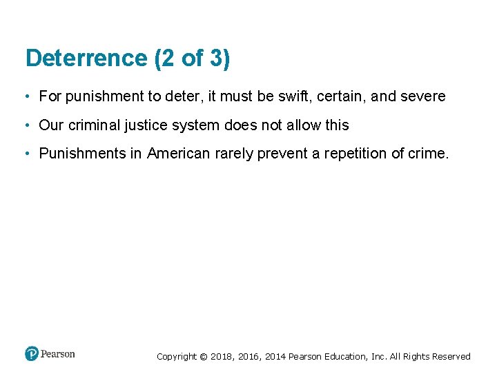 Deterrence (2 of 3) • For punishment to deter, it must be swift, certain,