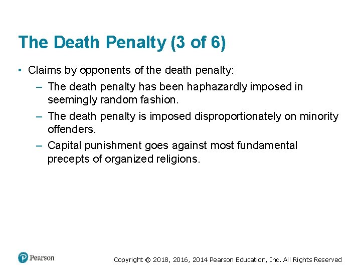 The Death Penalty (3 of 6) • Claims by opponents of the death penalty: