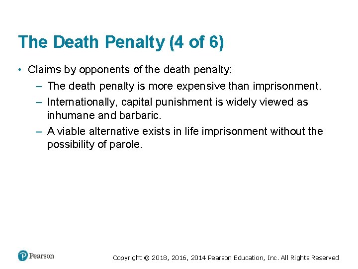 The Death Penalty (4 of 6) • Claims by opponents of the death penalty: