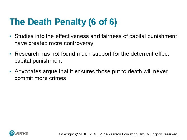 The Death Penalty (6 of 6) • Studies into the effectiveness and fairness of