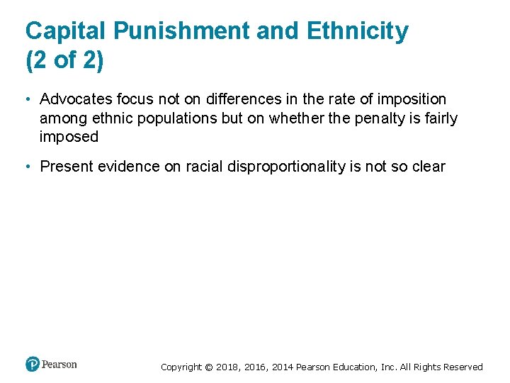 Capital Punishment and Ethnicity (2 of 2) • Advocates focus not on differences in