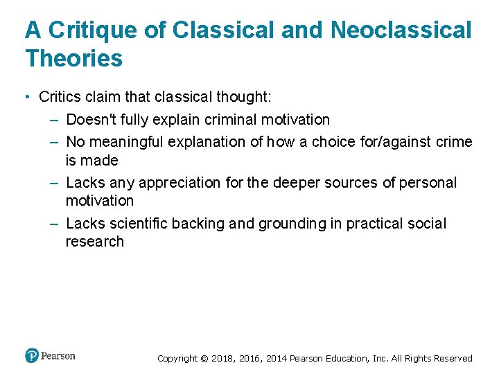 A Critique of Classical and Neoclassical Theories • Critics claim that classical thought: –