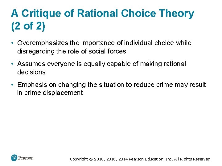 A Critique of Rational Choice Theory (2 of 2) • Overemphasizes the importance of