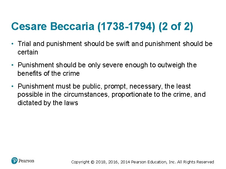 Cesare Beccaria (1738 -1794) (2 of 2) • Trial and punishment should be swift