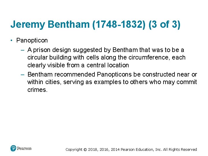 Jeremy Bentham (1748 -1832) (3 of 3) • Panopticon – A prison design suggested