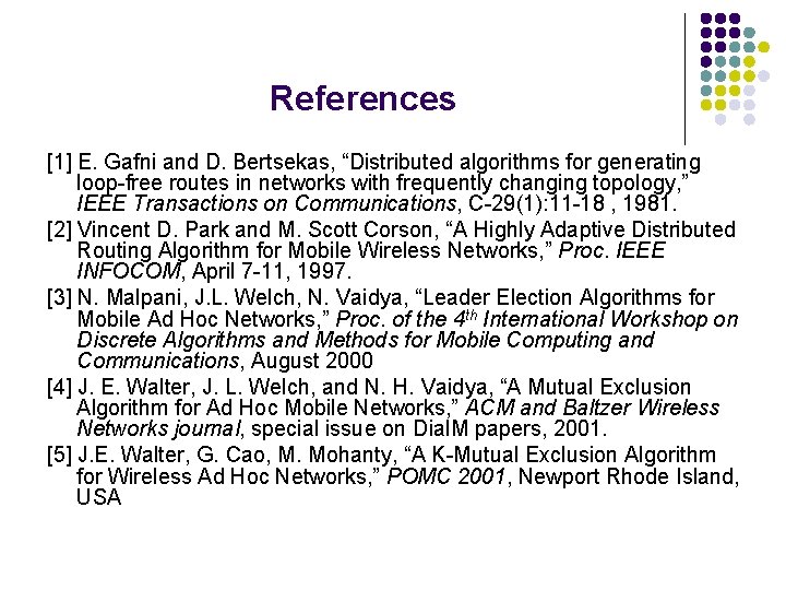 References [1] E. Gafni and D. Bertsekas, “Distributed algorithms for generating loop-free routes in