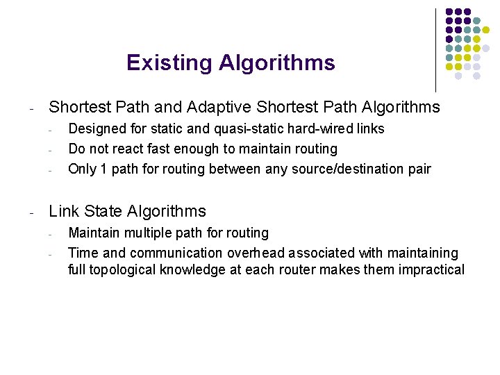 Existing Algorithms - Shortest Path and Adaptive Shortest Path Algorithms - - Designed for