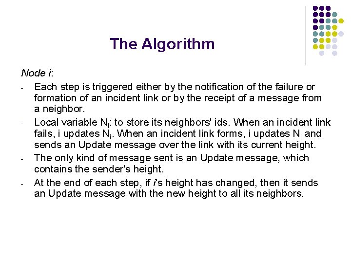 The Algorithm Node i: - Each step is triggered either by the notification of