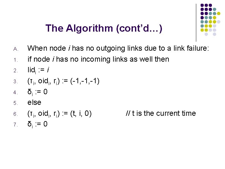 The Algorithm (cont’d…) A. 1. 2. 3. 4. 5. 6. 7. When node i