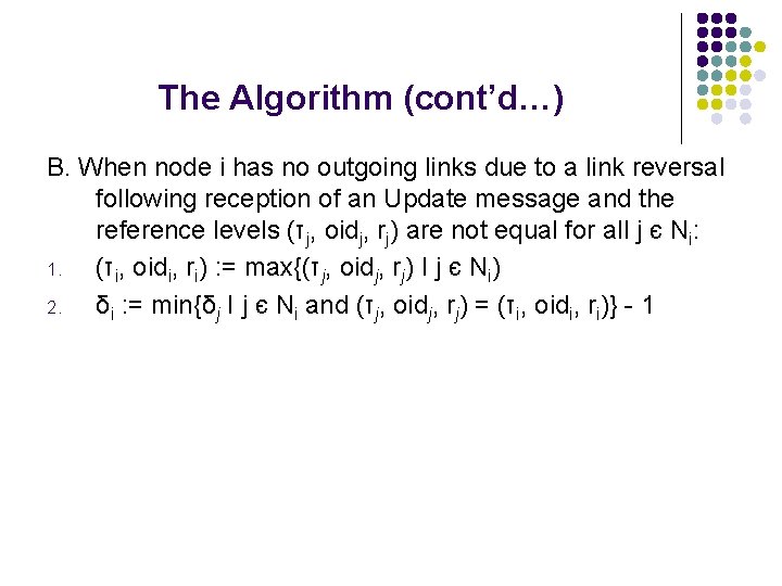 The Algorithm (cont’d…) B. When node i has no outgoing links due to a