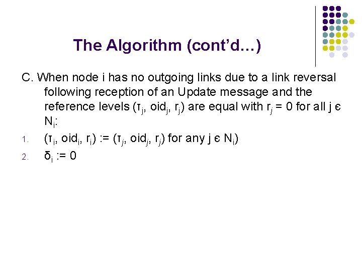 The Algorithm (cont’d…) C. When node i has no outgoing links due to a