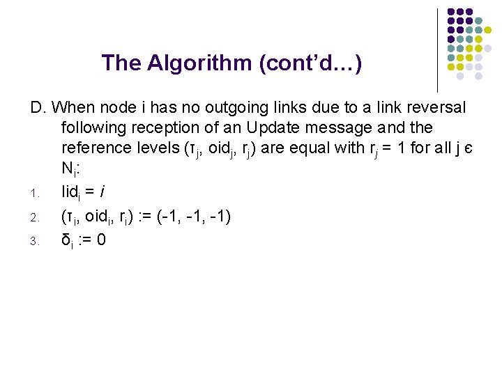 The Algorithm (cont’d…) D. When node i has no outgoing links due to a