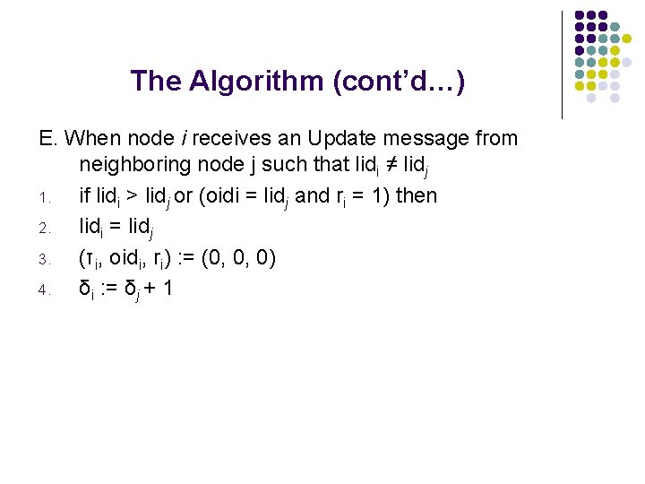 The Algorithm (cont’d…) E. When node i receives an Update message from neighboring node