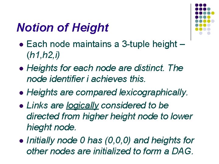 Notion of Height Each node maintains a 3 -tuple height – (h 1, h