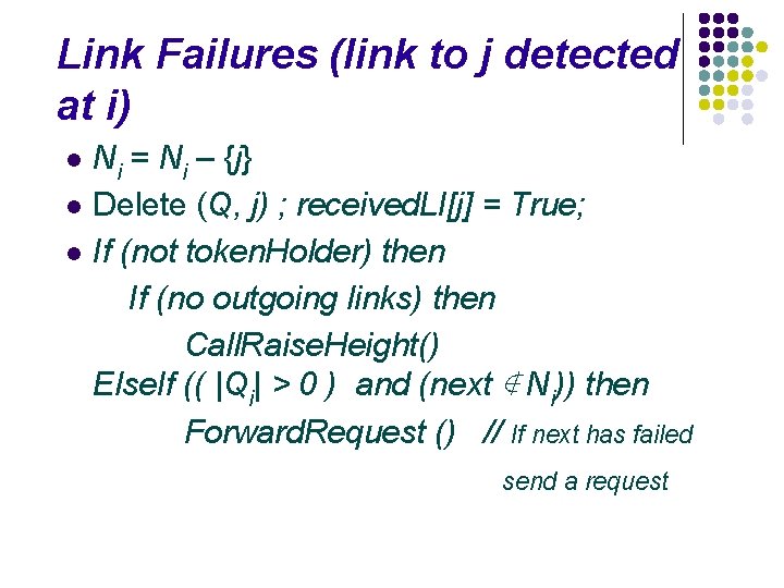 Link Failures (link to j detected at i) Ni = Ni – {j} l