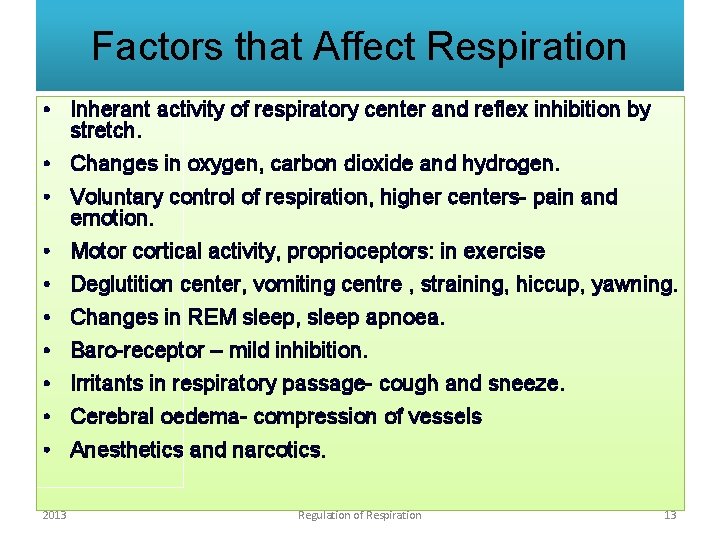 Factors that Affect Respiration • Inherant activity of respiratory center and reflex inhibition by