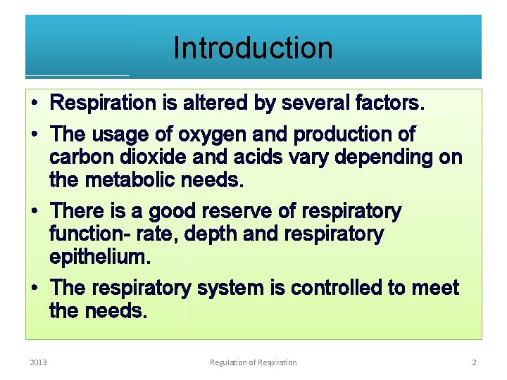 Introduction • Respiration is altered by several factors. • The usage of oxygen and