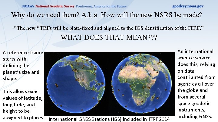 Why do we need them? A. k. a. How will the new NSRS be
