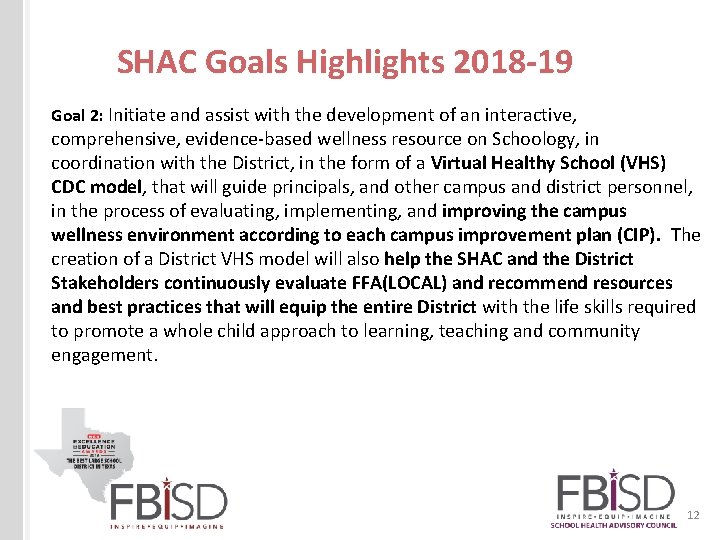SHAC Goals Highlights 2018 -19 Goal 2: Initiate and assist with the development of