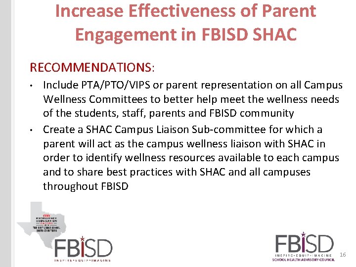 Increase Effectiveness of Parent Engagement in FBISD SHAC RECOMMENDATIONS: • • Include PTA/PTO/VIPS or
