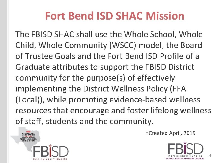  Fort Bend ISD SHAC Mission The FBISD SHAC shall use the Whole School,