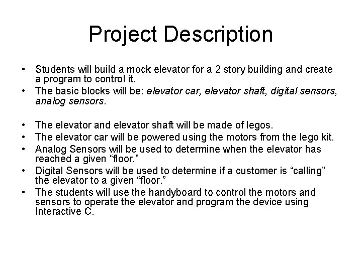 Project Description • Students will build a mock elevator for a 2 story building