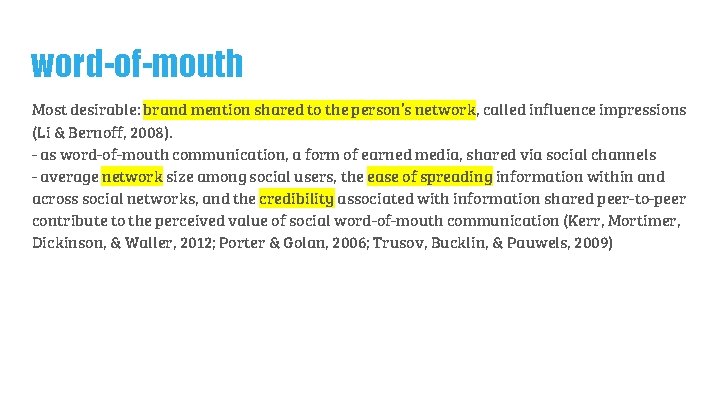 word-of-mouth Most desirable: brand mention shared to the person’s network, called influence impressions (Li