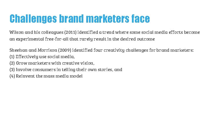 Challenges brand marketers face Wilson and his colleagues (2011) identified a trend where some Challenges brand marketers face Wilson and his colleagues (2011) identified a trend where some