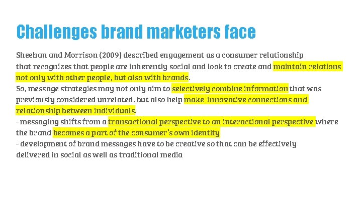 Challenges brand marketers face Sheehan and Morrison (2009) described engagement as a consumer relationship Challenges brand marketers face Sheehan and Morrison (2009) described engagement as a consumer relationship