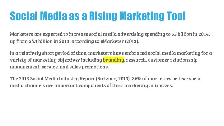 Social Media as a Rising Marketing Tool Marketers are expected to increase social media