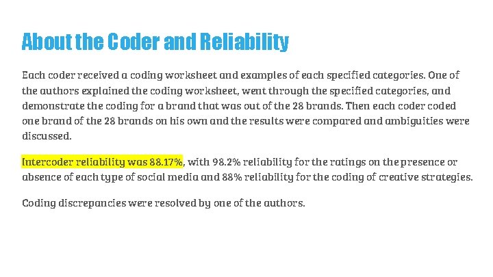 About the Coder and Reliability Each coder received a coding worksheet and examples of