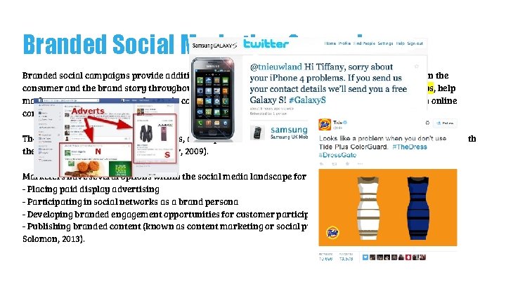 Branded Social Marketing Campaign Branded social campaigns provide additional touchpoints to encourage ongoing interaction Branded Social Marketing Campaign Branded social campaigns provide additional touchpoints to encourage ongoing interaction