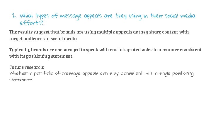 2. Which types of message appeals are they using in their social media efforts? 2. Which types of message appeals are they using in their social media efforts?