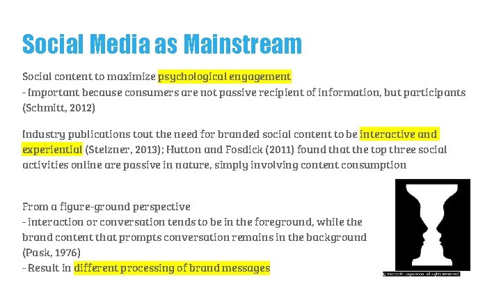 Social Media as Mainstream Social content to maximize psychological engagement - Important because consumers