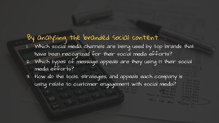 By analysing the branded social content. . . : 1. Which social media channels