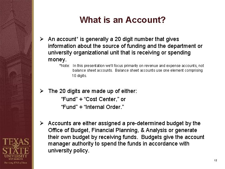 What is an Account? Ø An account* is generally a 20 digit number that What is an Account? Ø An account* is generally a 20 digit number that