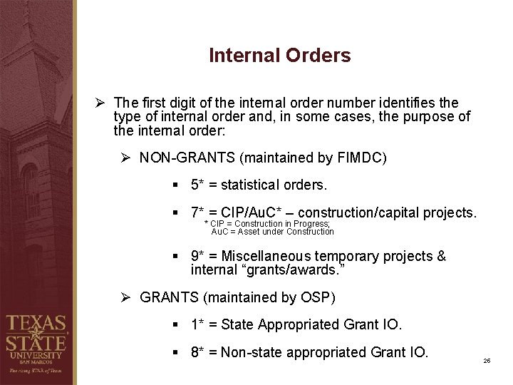 Internal Orders Ø The first digit of the internal order number identifies the type Internal Orders Ø The first digit of the internal order number identifies the type