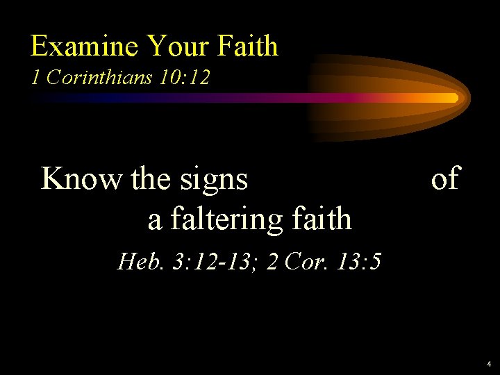 Examine Your Faith 1 Corinthians 10: 12 Know the signs a faltering faith of Examine Your Faith 1 Corinthians 10: 12 Know the signs a faltering faith of