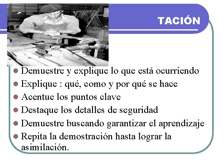 TACIÓN l Demuestre y explique lo que está ocurriendo l Explique : qué, como