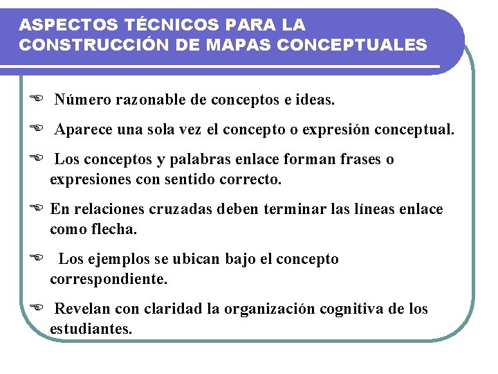 ASPECTOS TÉCNICOS PARA LA CONSTRUCCIÓN DE MAPAS CONCEPTUALES E Número razonable de conceptos e