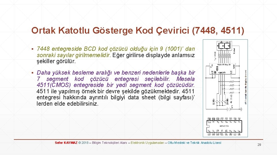 Ortak Katotlu Gösterge Kod Çevirici (7448, 4511) ▪ 7448 entegreside BCD kod çözücü olduğu