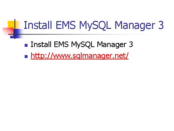 Install EMS My. SQL Manager 3 n n Install EMS My. SQL Manager 3
