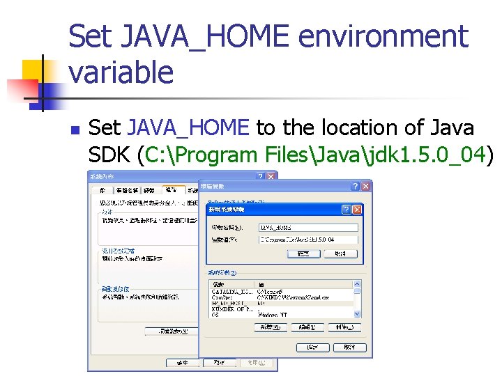 Set JAVA_HOME environment variable n Set JAVA_HOME to the location of Java SDK (C: