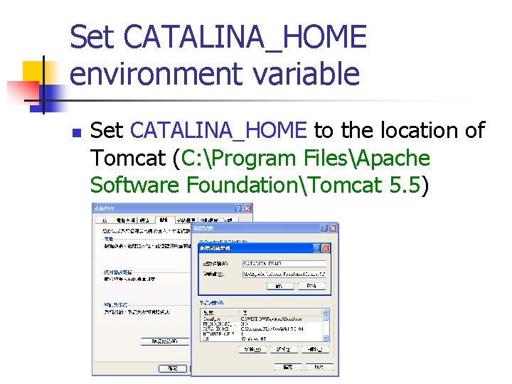 Set CATALINA_HOME environment variable n Set CATALINA_HOME to the location of Tomcat (C: Program