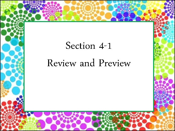 Section 4 -1 Review and Preview 