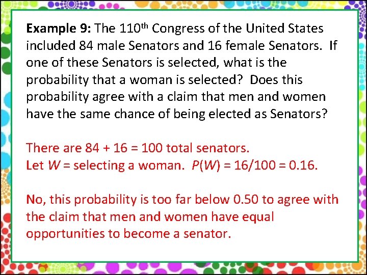 Example 9: The 110 th Congress of the United States included 84 male Senators