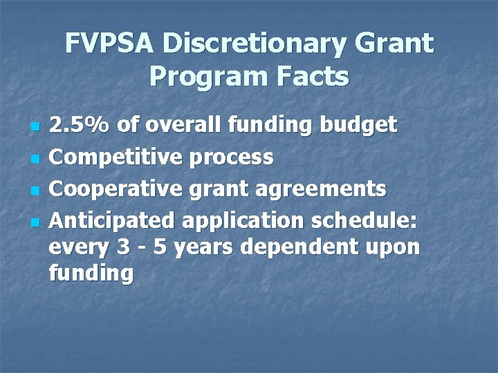 FVPSA Discretionary Grant Program Facts n n 2. 5% of overall funding budget Competitive