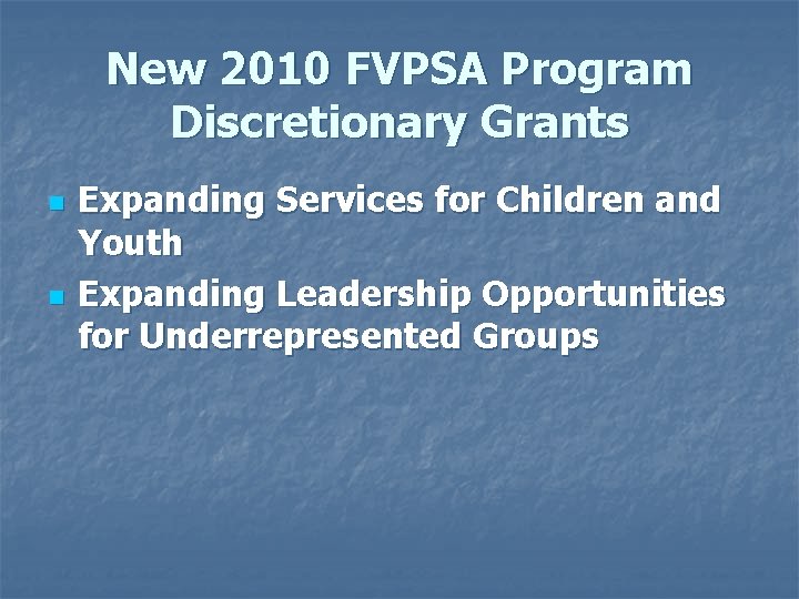 New 2010 FVPSA Program Discretionary Grants n n Expanding Services for Children and Youth