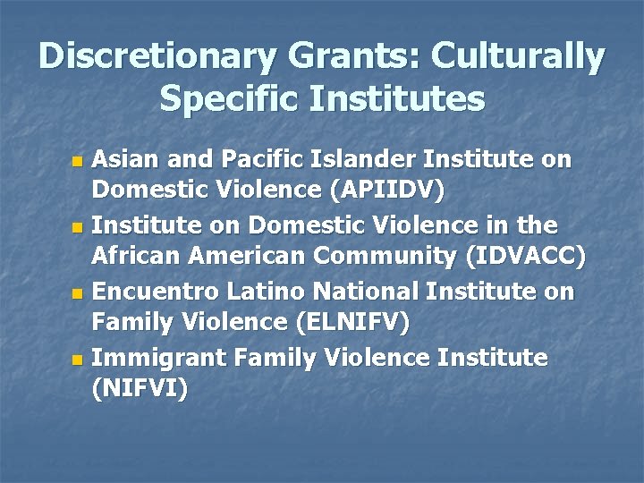 Discretionary Grants: Culturally Specific Institutes Asian and Pacific Islander Institute on Domestic Violence (APIIDV)